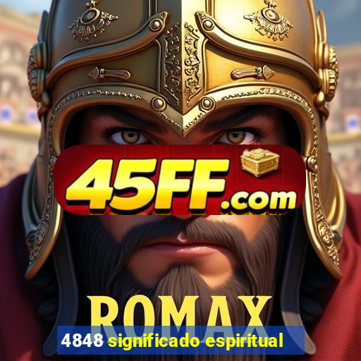 4848 significado espiritual